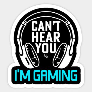 CAN'T HEAR YOU Sticker